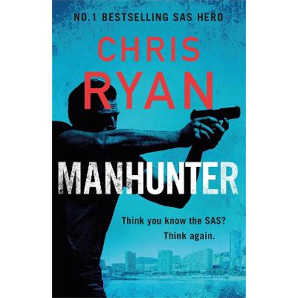 Manhunter: The explosive new thriller from the No.1 bestselling SAS hero (Paperback) - Chris Ryan
